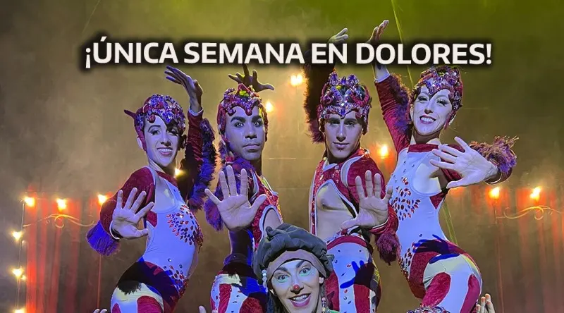 Cirque Amore está en Dolores por esta Única semana! - Diario Criterio Online