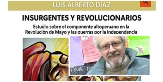 Luis Alberto Díaz presenta su libro, “Insurgentes y Revolucionarios”