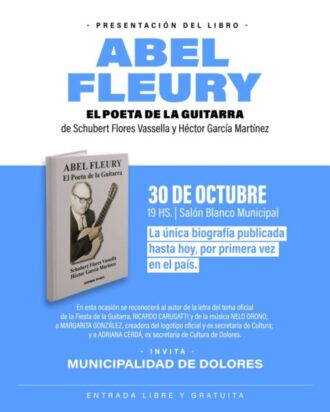 SE PRESENTA EN DOLORES EL LIBRO “ABEL FLEURY, EL POETA DE LA GUITARRA”